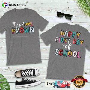 Customized Teacher first day of classes 2 Sided T shirt 1