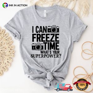 Freeze Time Photographer's Superpower Comfort Colors photography shirt 1