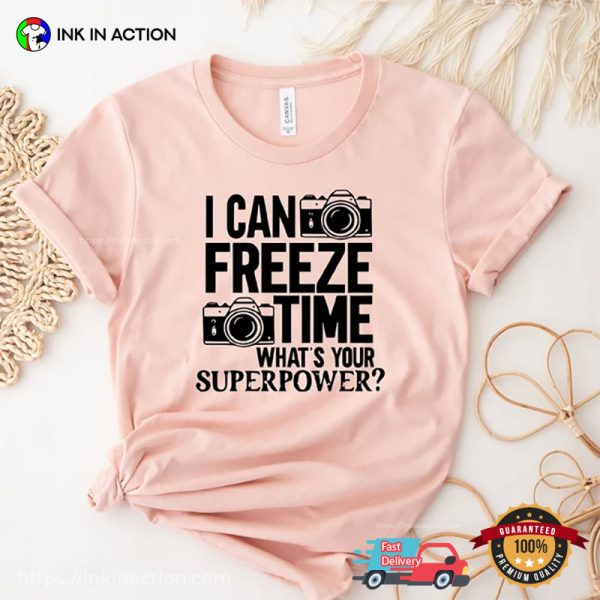 Freeze Time Photographer’s Superpower Comfort Colors Photography Shirt