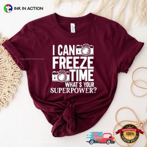 Freeze Time Photographer's Superpower Comfort Colors photography shirt 3