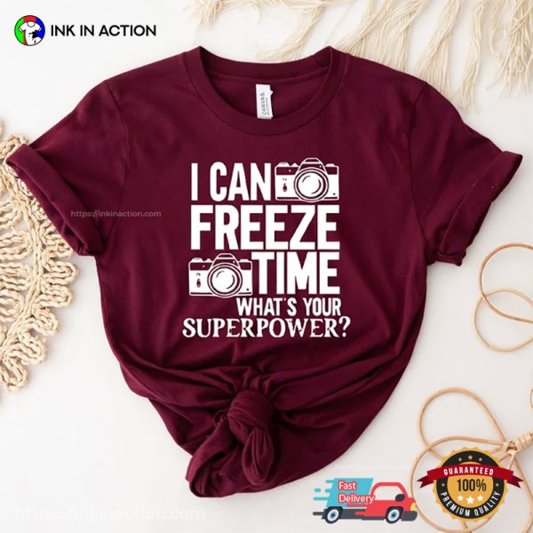 Freeze Time Photographer’s Superpower Comfort Colors Photography Shirt