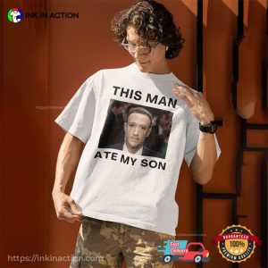 Funny Meme This Man Ate My Son T-shirt