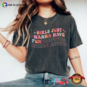 Girls Just Wanna Have Fundamental Human Rights Comfort Colors Tee