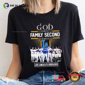God First Family Second Then Los Angeles Dodgers Baseball Tee 1