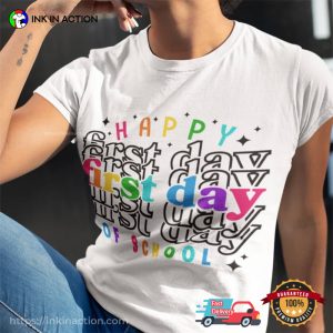 Happy first day at school Colorful T shirt 3