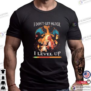 I Don’t Get Older I Level Up Cool Charizard Pokemon Tee Shirts