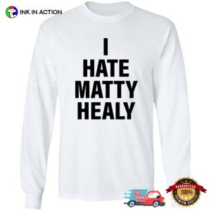 I Hate Matty Healy Classic Tee 3