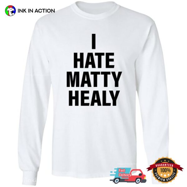 I Hate Matty Healy Classic Tee