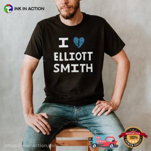 I Love Elliott Smith T shirt 2