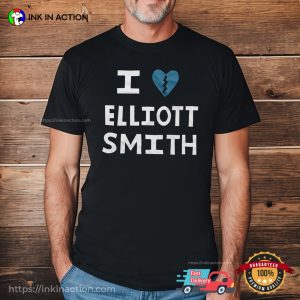 I Love Elliott Smith T shirt 3