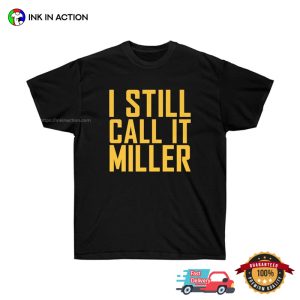 I Still Call It Miller T shirt, Happy beer drinking day 1