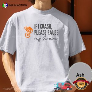 If I Crash Please Pause My Strava Comfort Colors T shirt 3