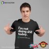 I’m Not Doing Shit Today Funny Lazy Day T-shirt