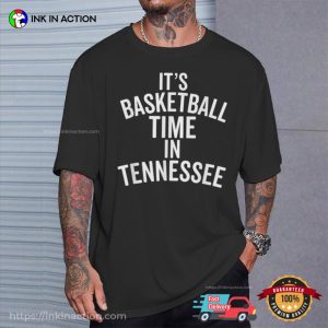It's Basketball Time In Tennessee College Ball Fan T shirt 2