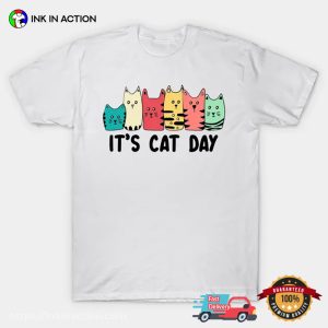 It's Cat Day T shirt, Happy global cat day 3
