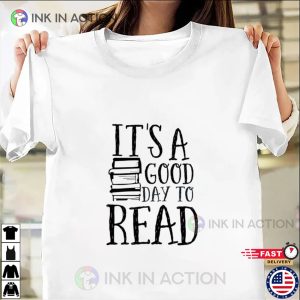 It’s a Good Day to Read Book Lover Tees