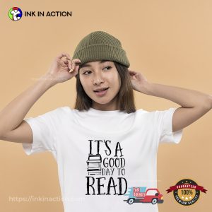 It's a Good Day to Read Book Lover Tees