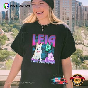 Leia That’s My Dawg Funny T-Shirt