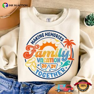 Making Memories Together Summer Family Vacation 2024 Tee