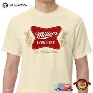 Millers Low Life funny beer tees