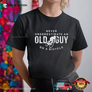 Never Underestimate An Old Guy On A Bicycle Funny Biker T-shirt