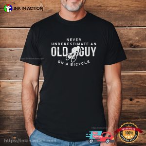 Never Underestimate An Old Guy On A Bicycle Funny Biker T-shirt