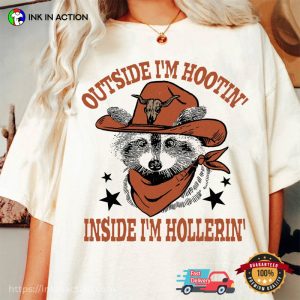 Outside I'm Hootin' Inside I'm Hollerin Cowboy Racoon Comfort Colors T shirt 1