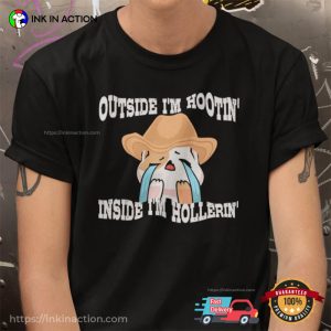 Outside I’m Hootin Inside I’m Hollerin Cute Hootin’ N’ Hollerin T-shirt