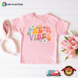 PRE K Vibes 1st day of preschool T shirt 1