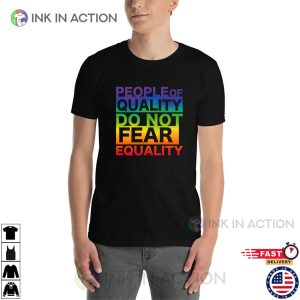 People of Quality Don't Fear Equality Pride Month T shirt 1