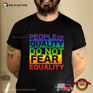 People of Quality Don't Fear Equality Pride Month T shirt 3