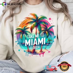 Take Me To Miami Florida Summer Vibes Colorful T shirt 2