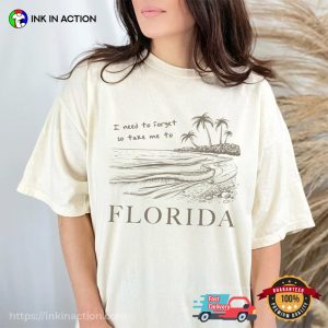 I Need To Forget So Take Me To Florida Summer Beach Vacation Comfort Colors Shirt