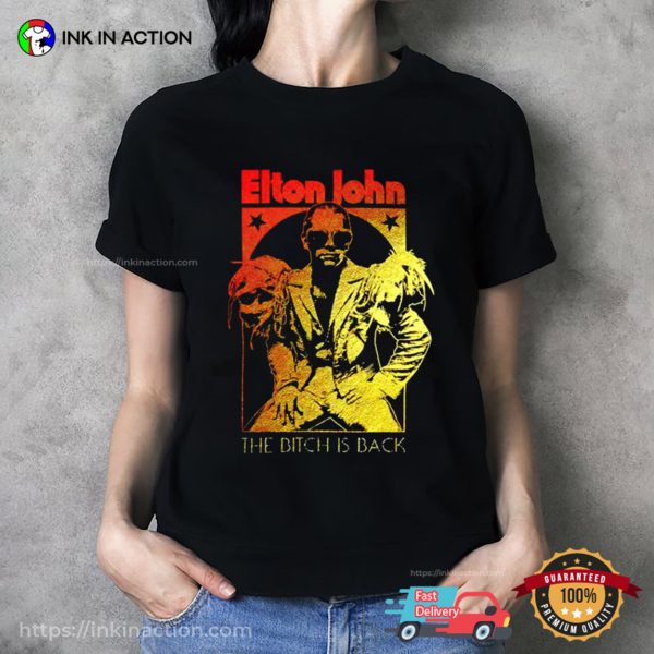 The Bitch Is Back Elton John Tour Shirt