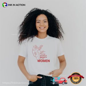 The True Builders Of Society Are Women Female Empowerment T-shirt