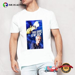 This Shirt Is My Skin Funny Jose Mourinho Quote T-shirt