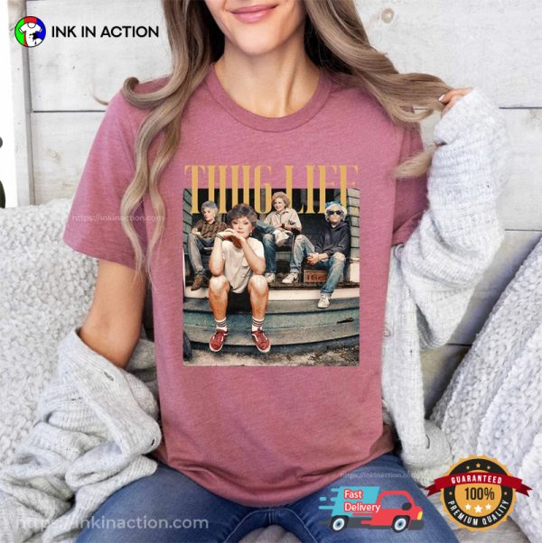 Thug Life Vintage The Golden Girls Comfort Colors T-shirt