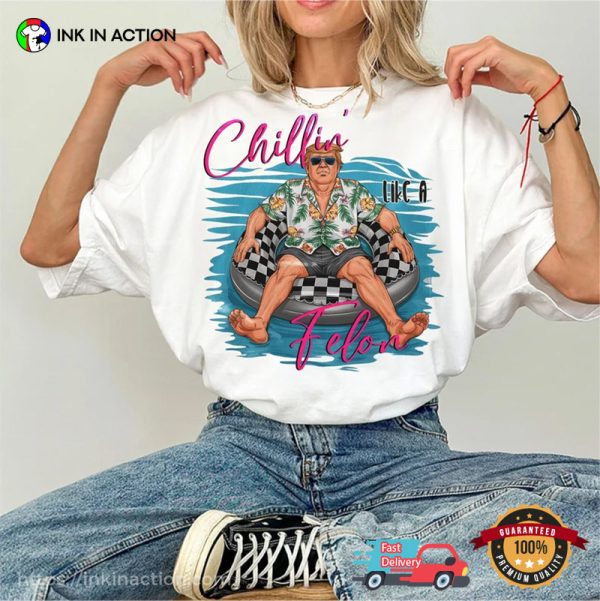 Chillin Like a Felon Humorous Trump Vacation Comfort Colors T-shirt