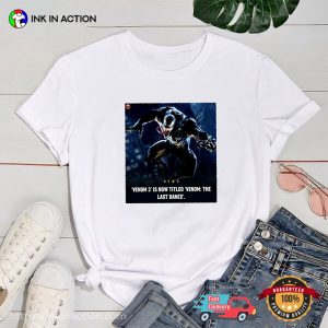 Venom 3 The Last Dance 2024 T shirt 3