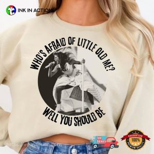 Who's Afraid of Little Old Me Well You Should Be Shirt 3