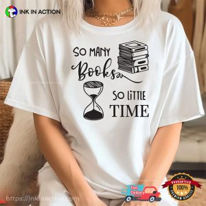 book holiday So Many Books So Little Time T shirt 3