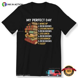 national book lovers day My Perfect Day T shirt 2