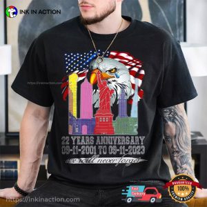 22 Years Anniversary We Will Never Forget 11th September patriotic t shirts