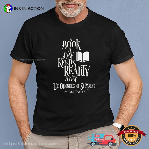 A Book A Day Keeps Reality Away Funny Bookish Shirt