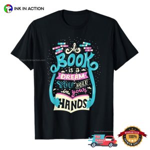 A Book Is A Dream You Hold In Your Hands Book Lover Tees