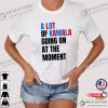A Lot Of Kamala Going On At The Moment Swiftie Harris T-shirt
