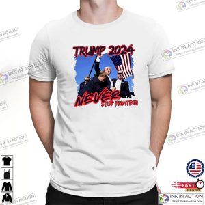 Assassination Trump 2024 Never Stop Fighting Shirt 1