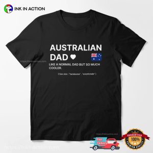 Australian Dad Funny T shirt, Happy Au daddy s day Apparel 3