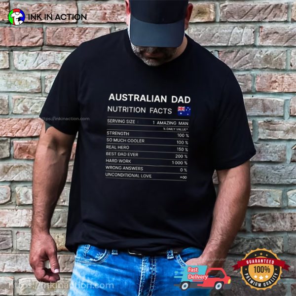 Australian Dad Nutrition Facts Funny Australian Father’s Day T-shirt