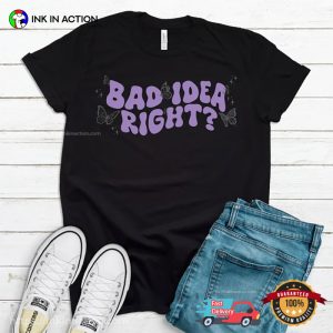 Bad Idea Right Olivia Rodrigo Song Inspired T shirt 1